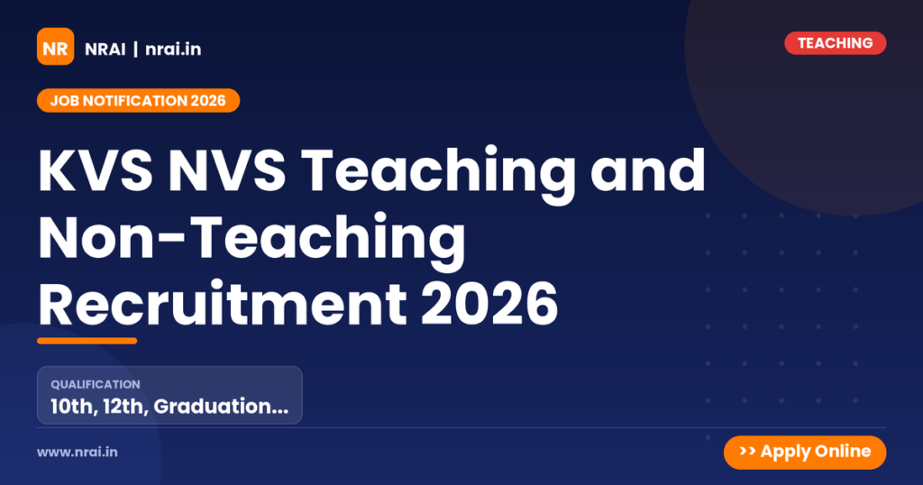 KVS NVS Teaching and Non-Teaching Recruitment 2026 - NRAI nrai.in