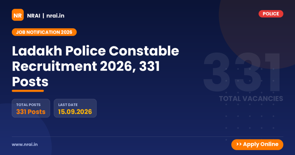 Ladakh Police Constable Recruitment 2026, 331 Posts - NRAI nrai.in