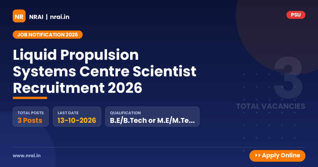 Liquid Propulsion Systems Centre Scientist Recruitment 2026 - NRAI nrai.in