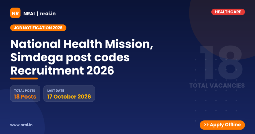 National Health Mission, Simdega post codes Recruitment 2026 - NRAI nrai.in