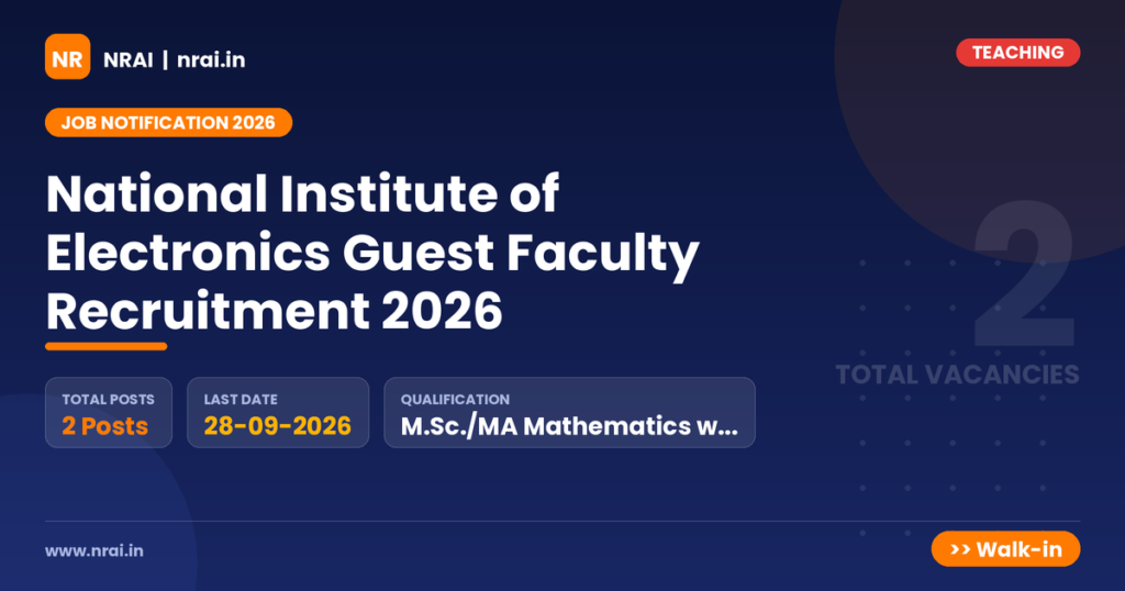 National Institute of Electronics Guest Faculty Recruitment 2026 - NRAI nrai.in
