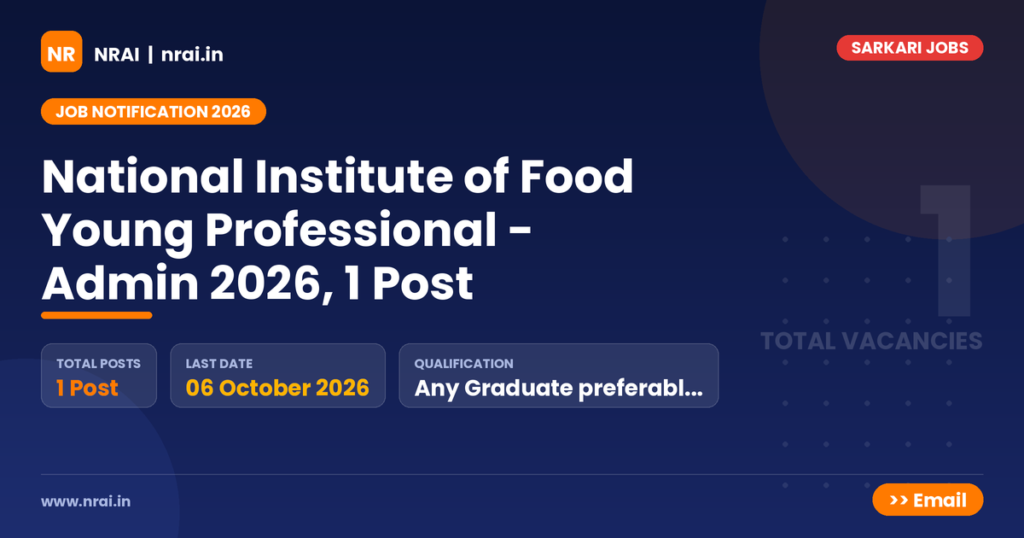 National Institute of Food Young Professional - Admin 2026, 1 Post - NRAI nrai.in