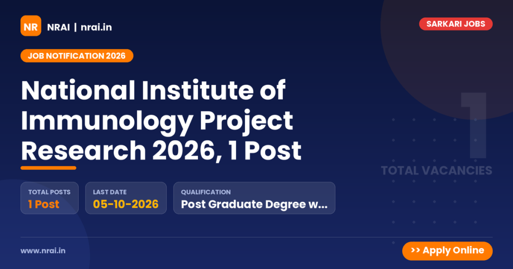 National Institute of Immunology Project Research 2026, 1 Post - NRAI nrai.in