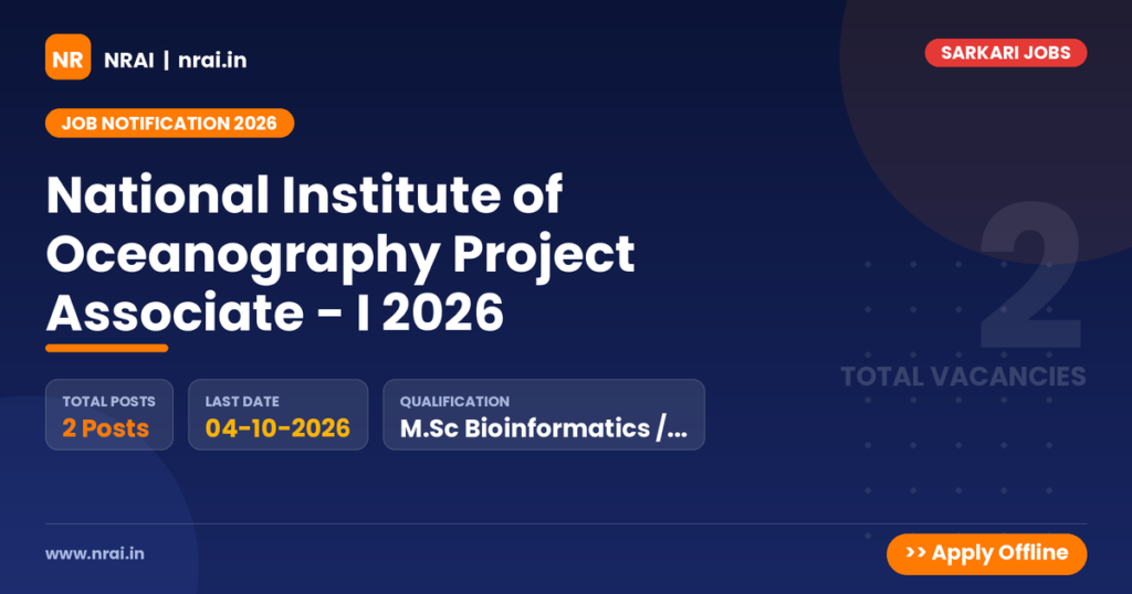 National Institute of Oceanography Project Associate - I 2026 - NRAI nrai.in