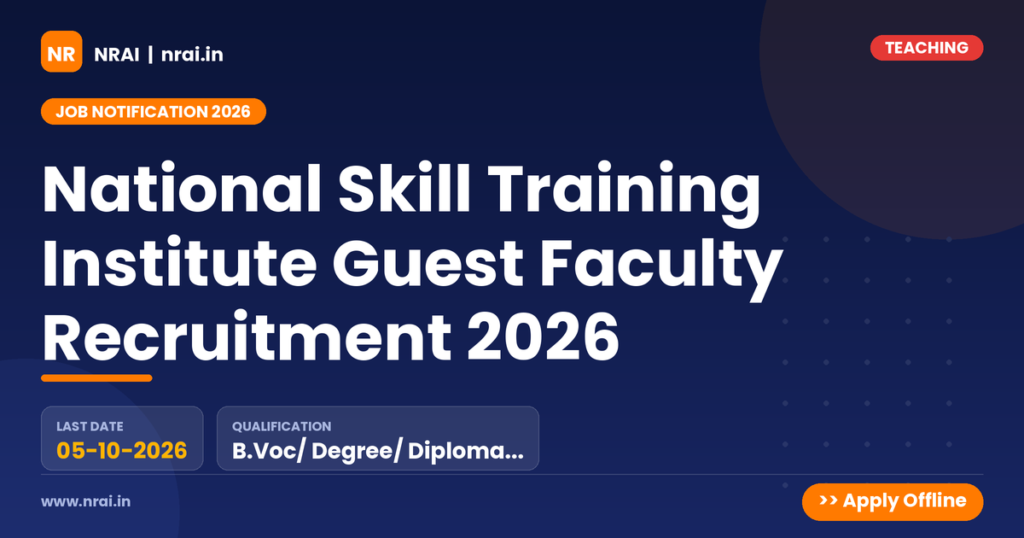 National Skill Training Institute Guest Faculty Recruitment 2026 - NRAI nrai.in