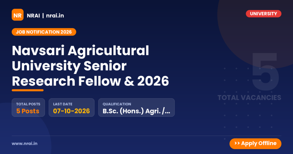 Navsari Agricultural University Senior Research Fellow & 2026 - NRAI nrai.in