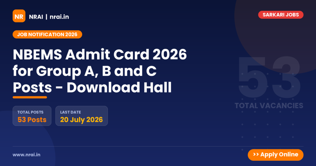 NBEMS Admit Card 2026 for Group A, B and C Posts - Download Hall - NRAI nrai.in
