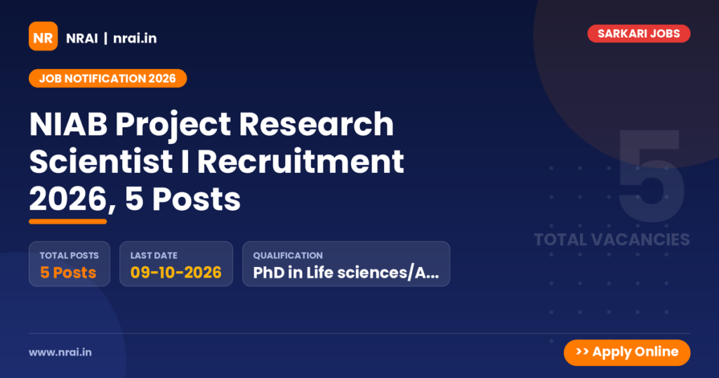 NIAB Project Research Scientist I Recruitment 2026, 5 Posts - NRAI nrai.in