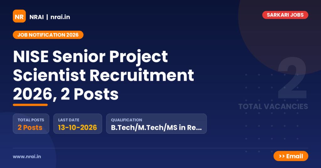 NISE Senior Project Scientist Recruitment 2026, 2 Posts - NRAI nrai.in