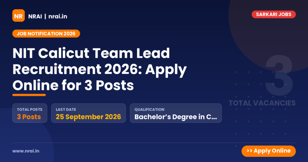 NIT Calicut Team Lead Recruitment 2026: Apply Online for 3 Posts - NRAI nrai.in