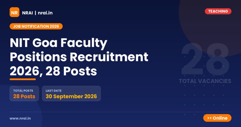 NIT Goa Faculty Positions Recruitment 2026, 28 Posts - NRAI nrai.in