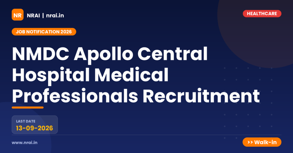 NMDC Apollo Central Hospital Medical Professionals Recruitment - NRAI nrai.in