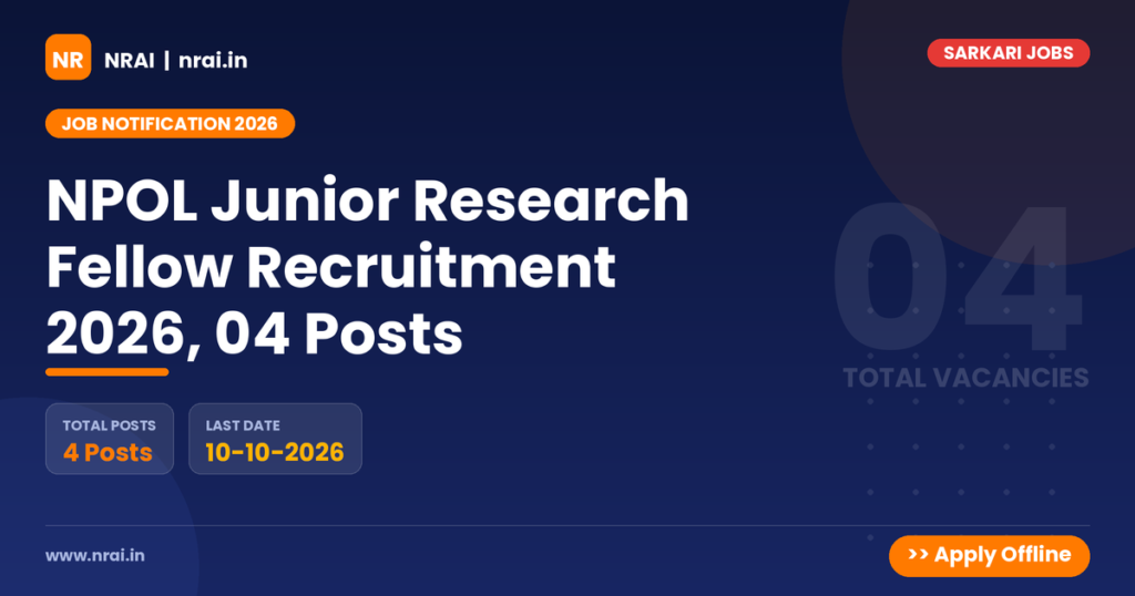 NPOL Junior Research Fellow Recruitment 2026, 04 Posts - NRAI nrai.in