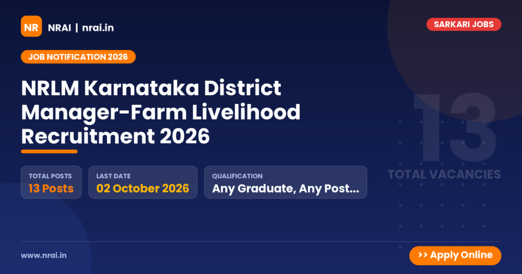 NRLM Karnataka District Manager-Farm Livelihood Recruitment 2026 - NRAI nrai.in