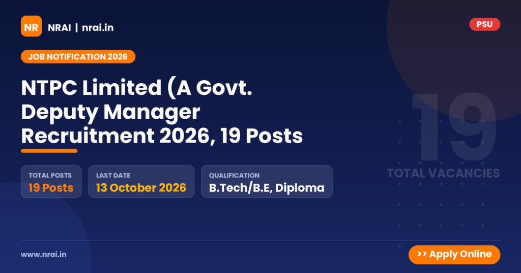NTPC Limited (A Govt. Deputy Manager Recruitment 2026, 19 Posts - NRAI nrai.in