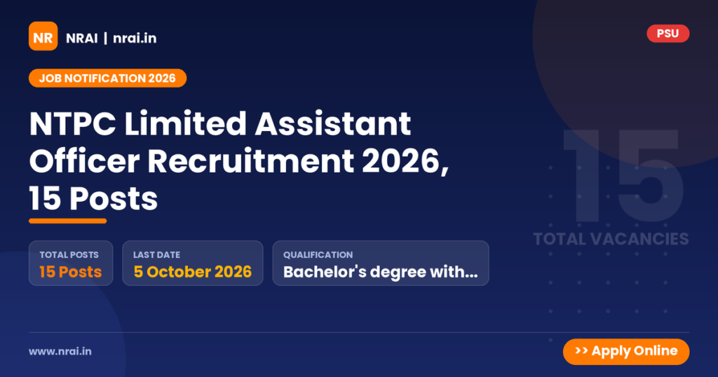NTPC Limited Assistant Officer Recruitment 2026, 15 Posts - NRAI nrai.in
