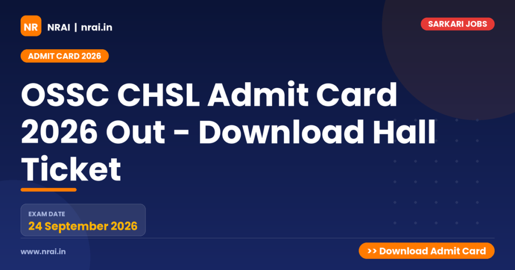 OSSC CHSL Admit Card 2026 Out - Download Hall Ticket - NRAI nrai.in