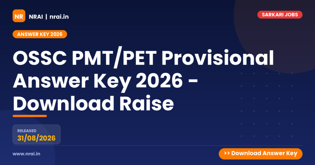 OSSC PMT/PET Provisional Answer Key 2026 - Download Raise - NRAI nrai.in