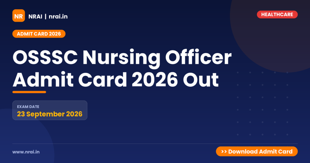 OSSSC Nursing Officer Admit Card 2026 Out - NRAI nrai.in