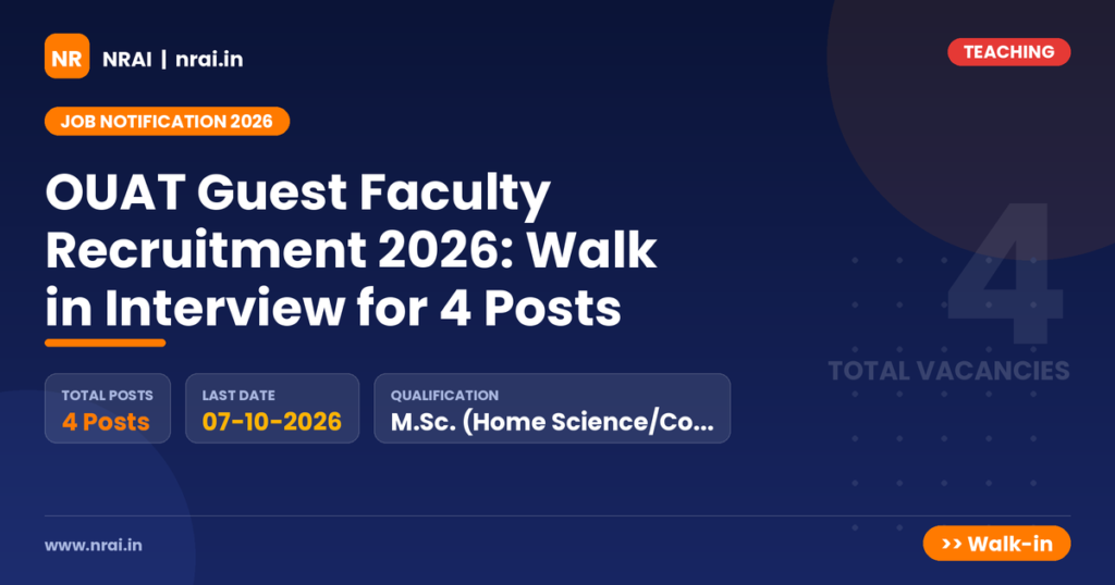 OUAT Guest Faculty Recruitment 2026: Walk in Interview for 4 Posts - NRAI nrai.in