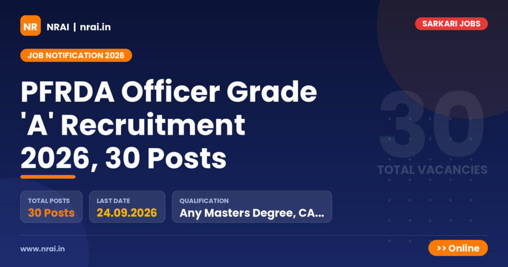 PFRDA Officer Grade 'A' Recruitment 2026, 30 Posts - NRAI nrai.in