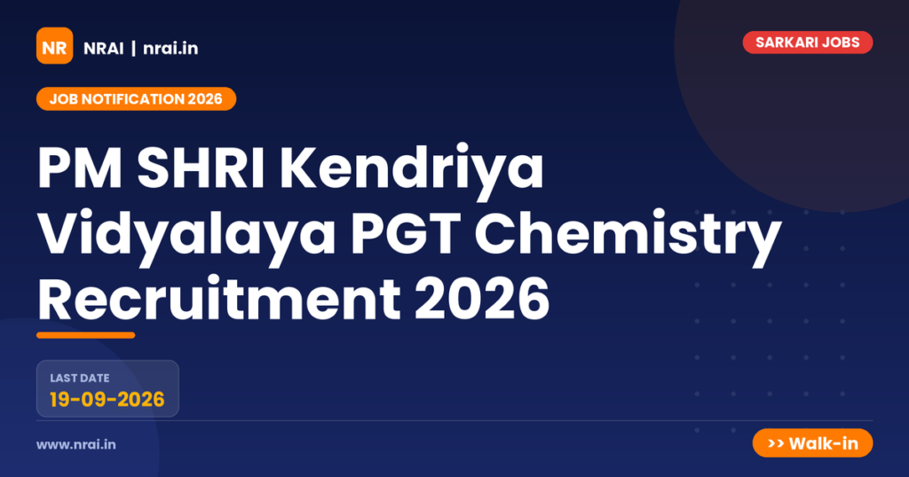 PM SHRI Kendriya Vidyalaya PGT Chemistry Recruitment 2026 - NRAI nrai.in
