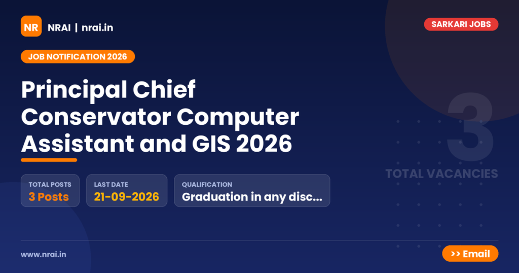 Principal Chief Conservator Computer Assistant and GIS 2026 - NRAI nrai.in