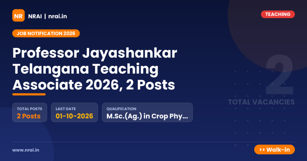 Professor Jayashankar Telangana Teaching Associate 2026, 2 Posts - NRAI nrai.in