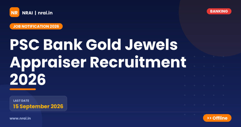 PSC Bank Gold Jewels Appraiser Recruitment 2026 - NRAI nrai.in