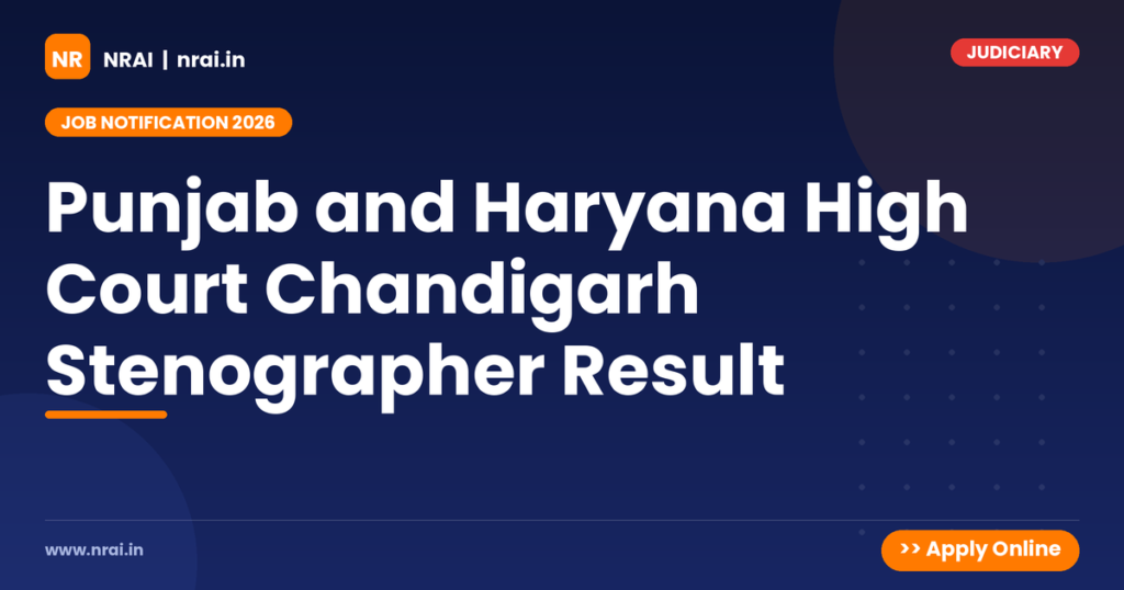 Punjab and Haryana High Court Chandigarh Stenographer Result - NRAI nrai.in