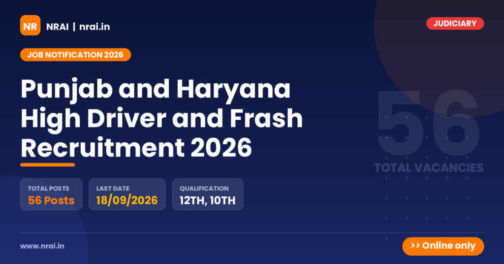 Punjab and Haryana High Driver and Frash Recruitment 2026 - NRAI nrai.in