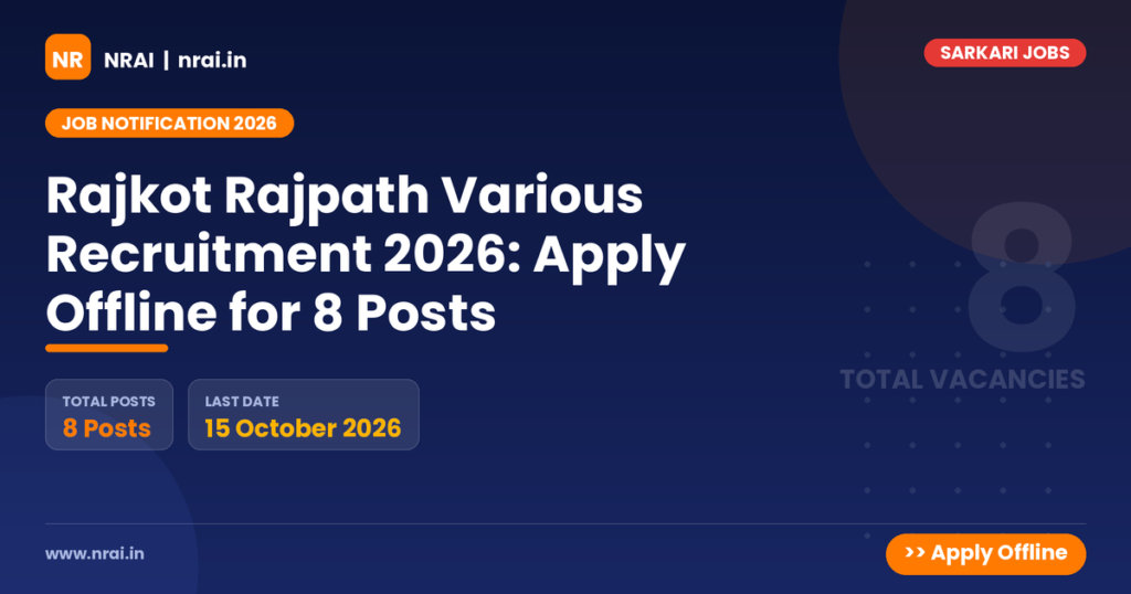 Rajkot Rajpath Various Recruitment 2026: Apply Offline for 8 Posts - NRAI nrai.in