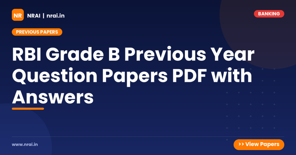 RBI Grade B Previous Year Question Papers PDF with Answers - NRAI nrai.in