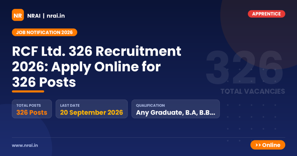 RCF Ltd. 326 Recruitment 2026: Apply Online for 326 Posts - NRAI nrai.in