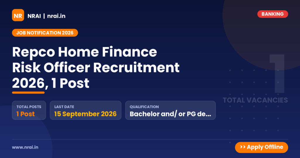 Repco Home Finance Risk Officer Recruitment 2026, 1 Post - NRAI nrai.in