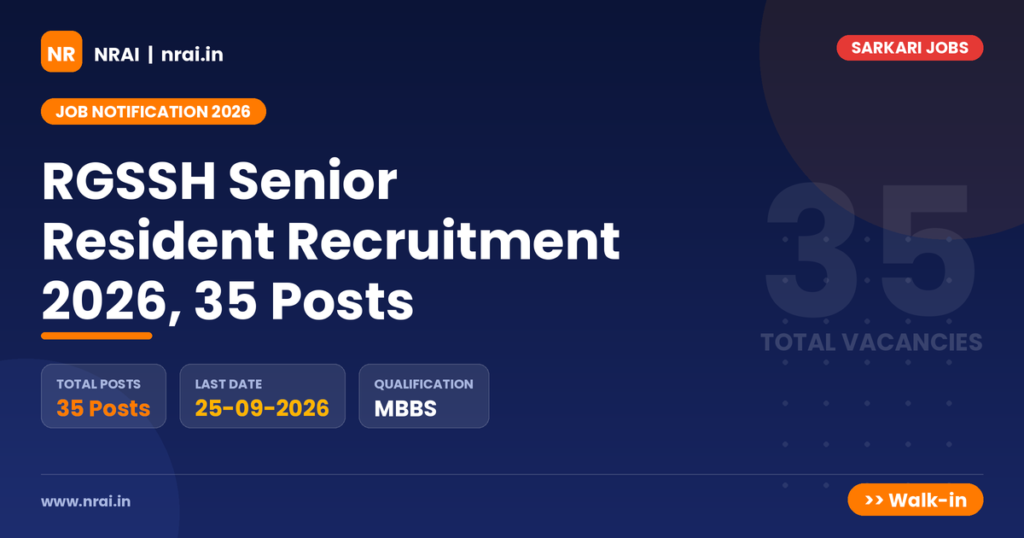 RGSSH Senior Resident Recruitment 2026, 35 Posts - NRAI nrai.in