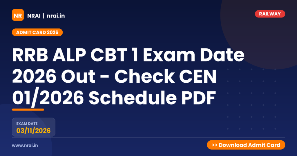 RRB ALP CBT 1 Exam Date 2026 Out - Check CEN 01/2026 Schedule PDF - NRAI nrai.in