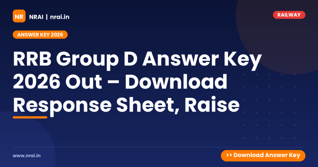 RRB Group D Answer Key 2026 Out – Download Response Sheet, Raise - NRAI nrai.in