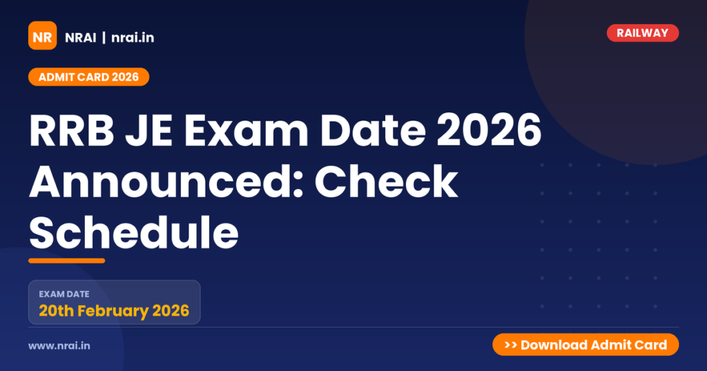RRB JE Exam Date 2026 Announced: Check Schedule - NRAI nrai.in