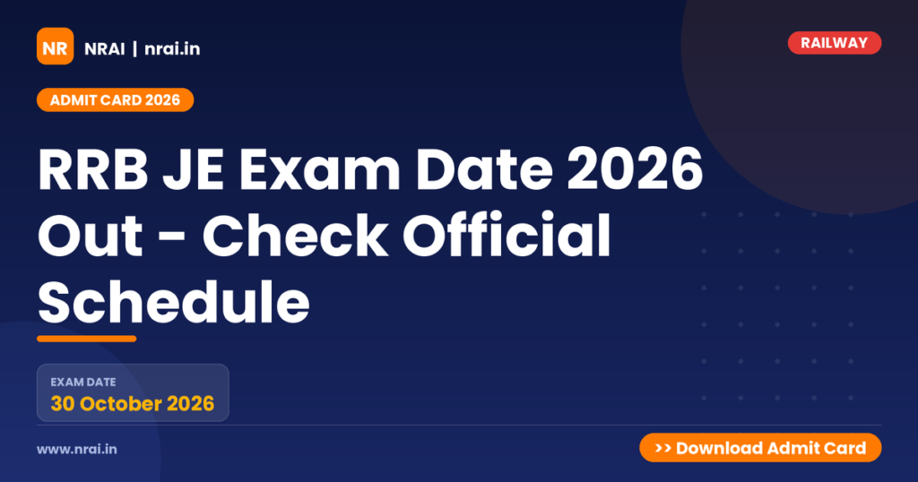 RRB JE Exam Date 2026 Out - Check Official Schedule - NRAI nrai.in