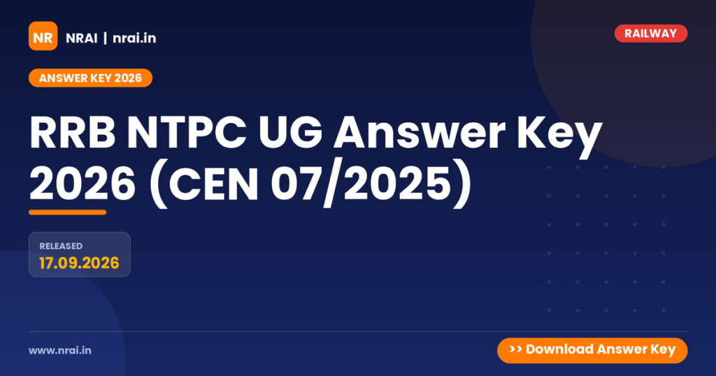 RRB NTPC UG Answer Key 2026 (CEN 07/2025) - NRAI nrai.in