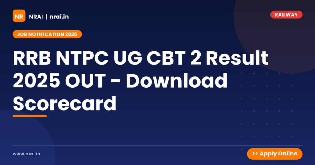RRB NTPC UG CBT 2 Result 2025 OUT - Download Scorecard - NRAI nrai.in