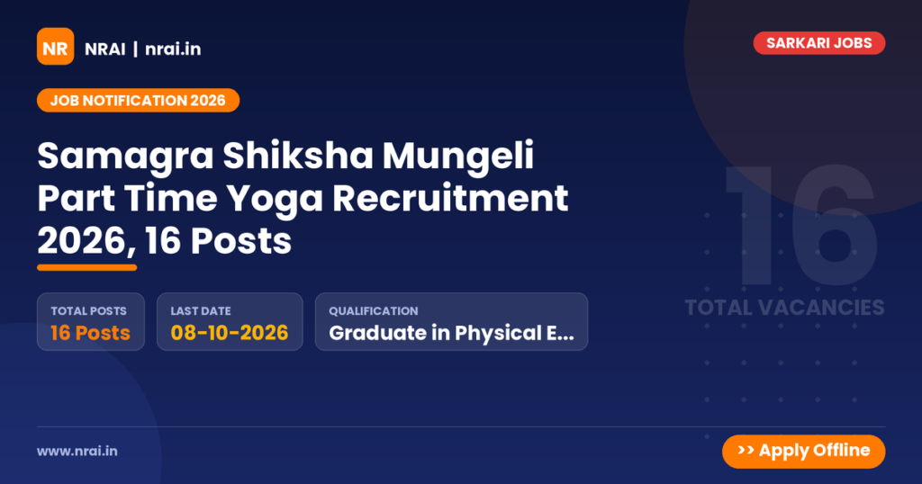 Samagra Shiksha Mungeli Part Time Yoga Recruitment 2026, 16 Posts - NRAI nrai.in