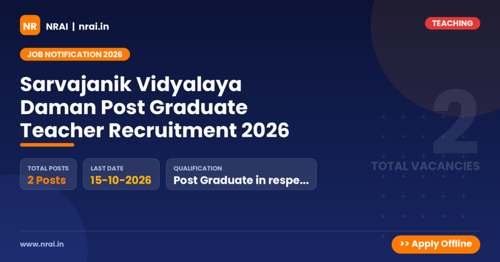 Sarvajanik Vidyalaya Daman Post Graduate Teacher Recruitment 2026 - NRAI nrai.in