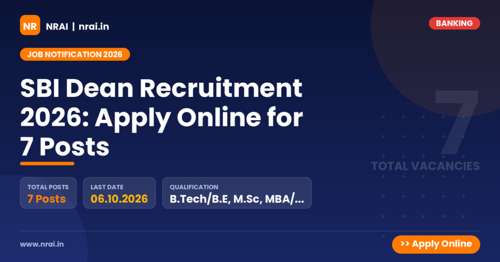 SBI Dean Recruitment 2026: Apply Online for 7 Posts - NRAI nrai.in