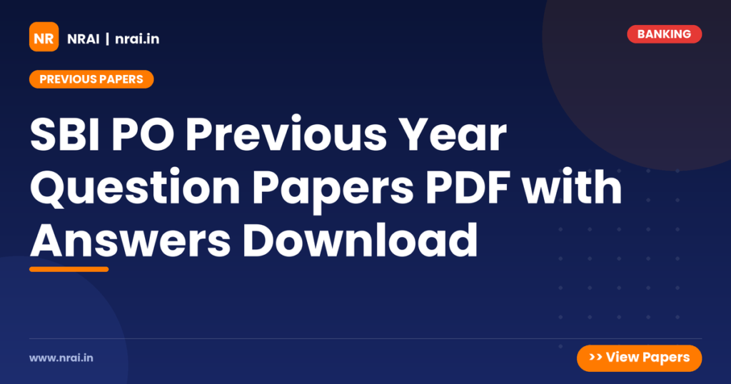 SBI PO Previous Year Question Papers PDF with Answers Download - NRAI nrai.in