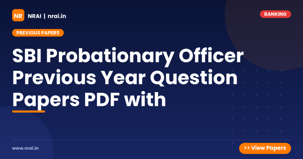 SBI Probationary Officer Previous Year Question Papers PDF with - NRAI nrai.in