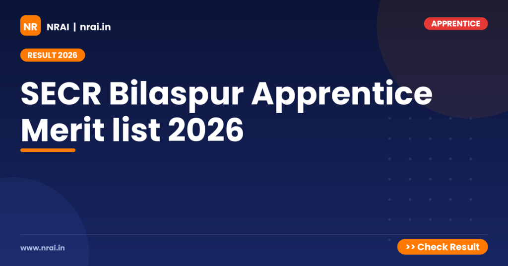 SECR Bilaspur Apprentice Merit list 2026 - NRAI nrai.in