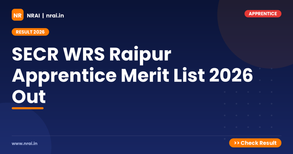 SECR WRS Raipur Apprentice Merit List 2026 Out - NRAI nrai.in