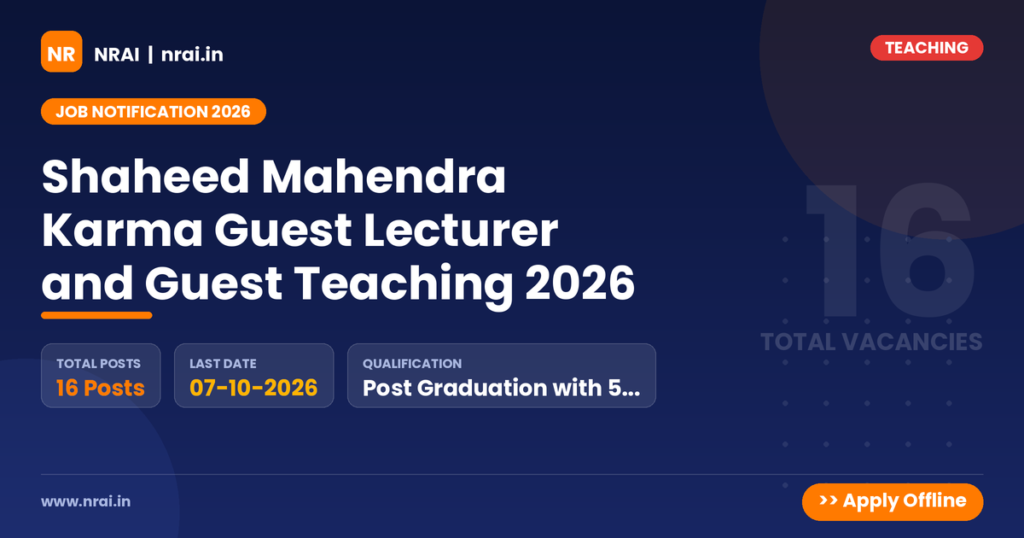 Shaheed Mahendra Karma Guest Lecturer and Guest Teaching 2026 - NRAI nrai.in